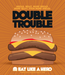The Double Trouble only at Trouble Burger